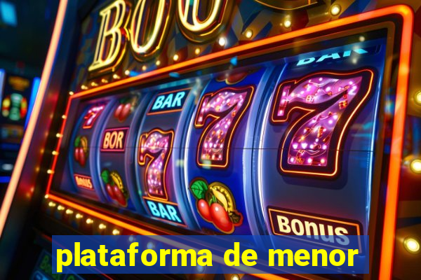 plataforma de menor